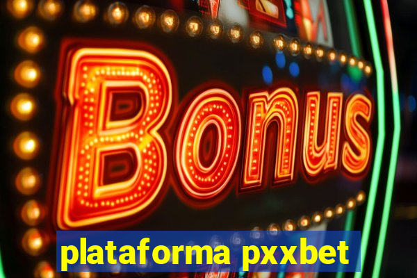 plataforma pxxbet